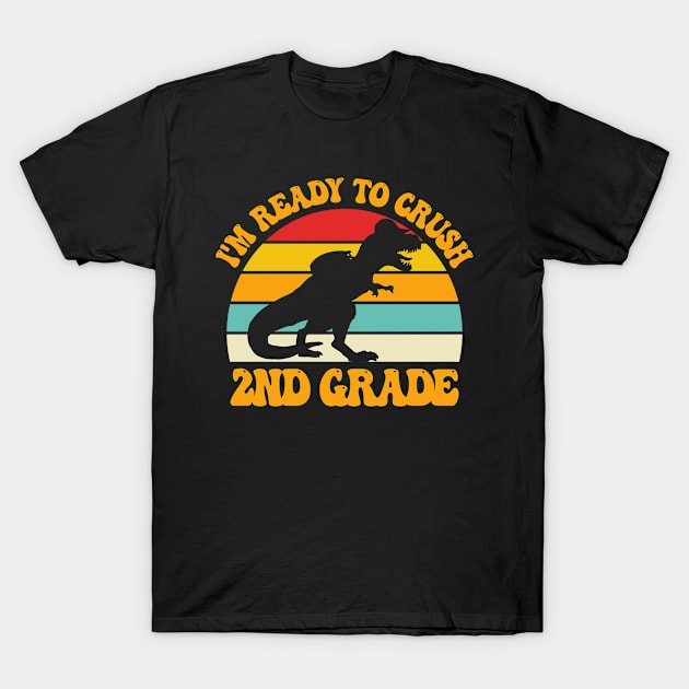 I'm Ready To Crush Grade 2 For Second Grader T-Shirt by StarTshirts